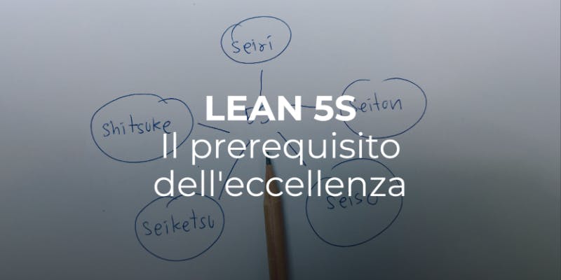 Lean 5S - il prerequisito dell'eccellenza