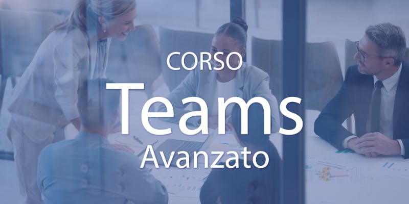 Microsoft Teams Avanzato