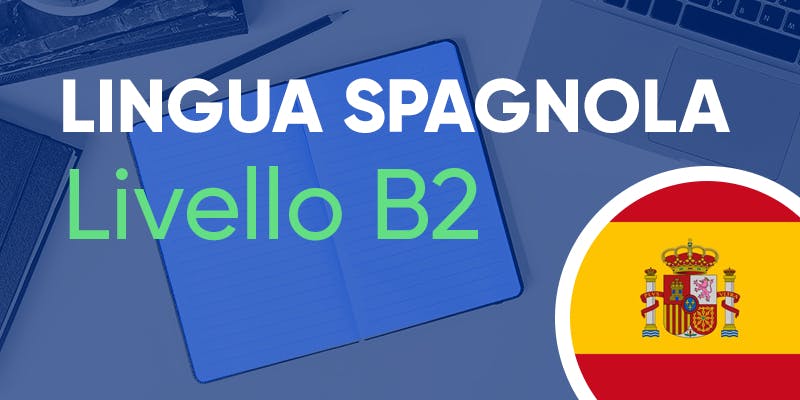 Lingua Spagnola B2