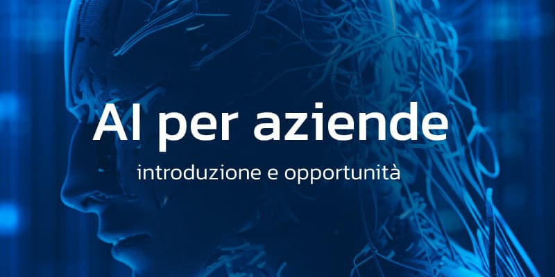 AI per Aziende: introduzione e opportunità 