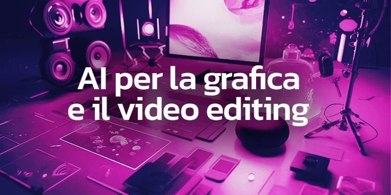 AI per la grafica e il video editing