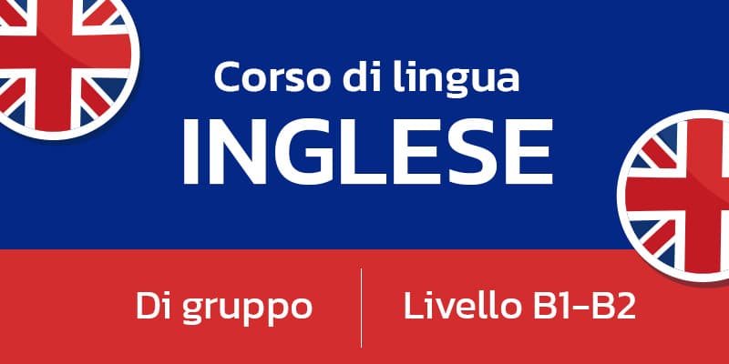 Lingua inglese - corso di gruppo B1-B2