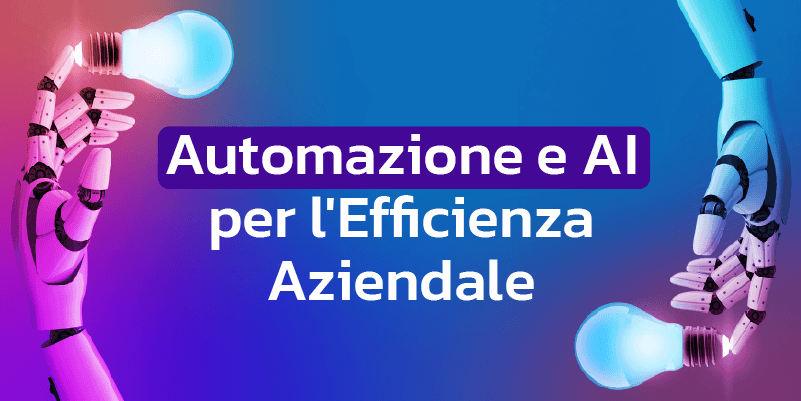 Automazione e AI per l'Efficienza Aziendale