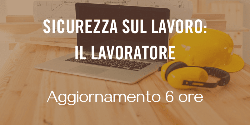Sicurezza sul Lavoro: Aggiornamento per Lavoratori