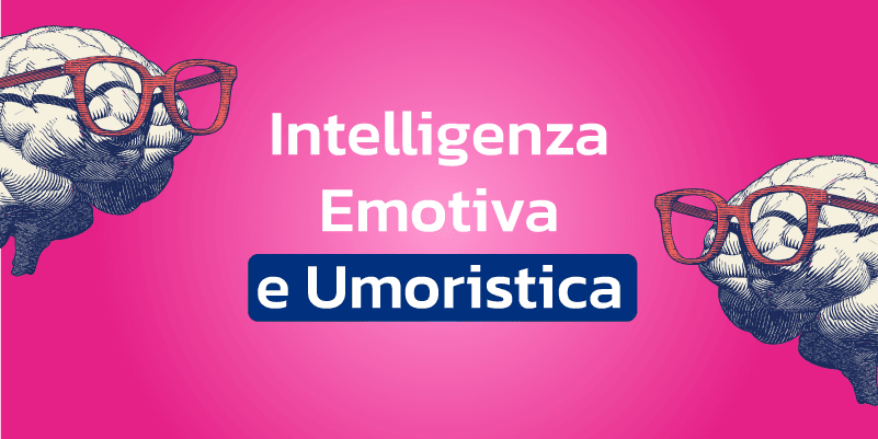 Intelligenza Emotiva e Umoristica
