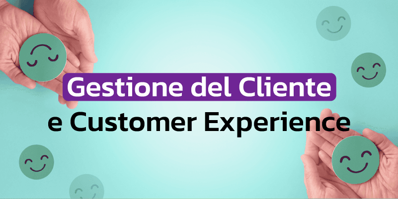 Gestione del Cliente e Customer Experience