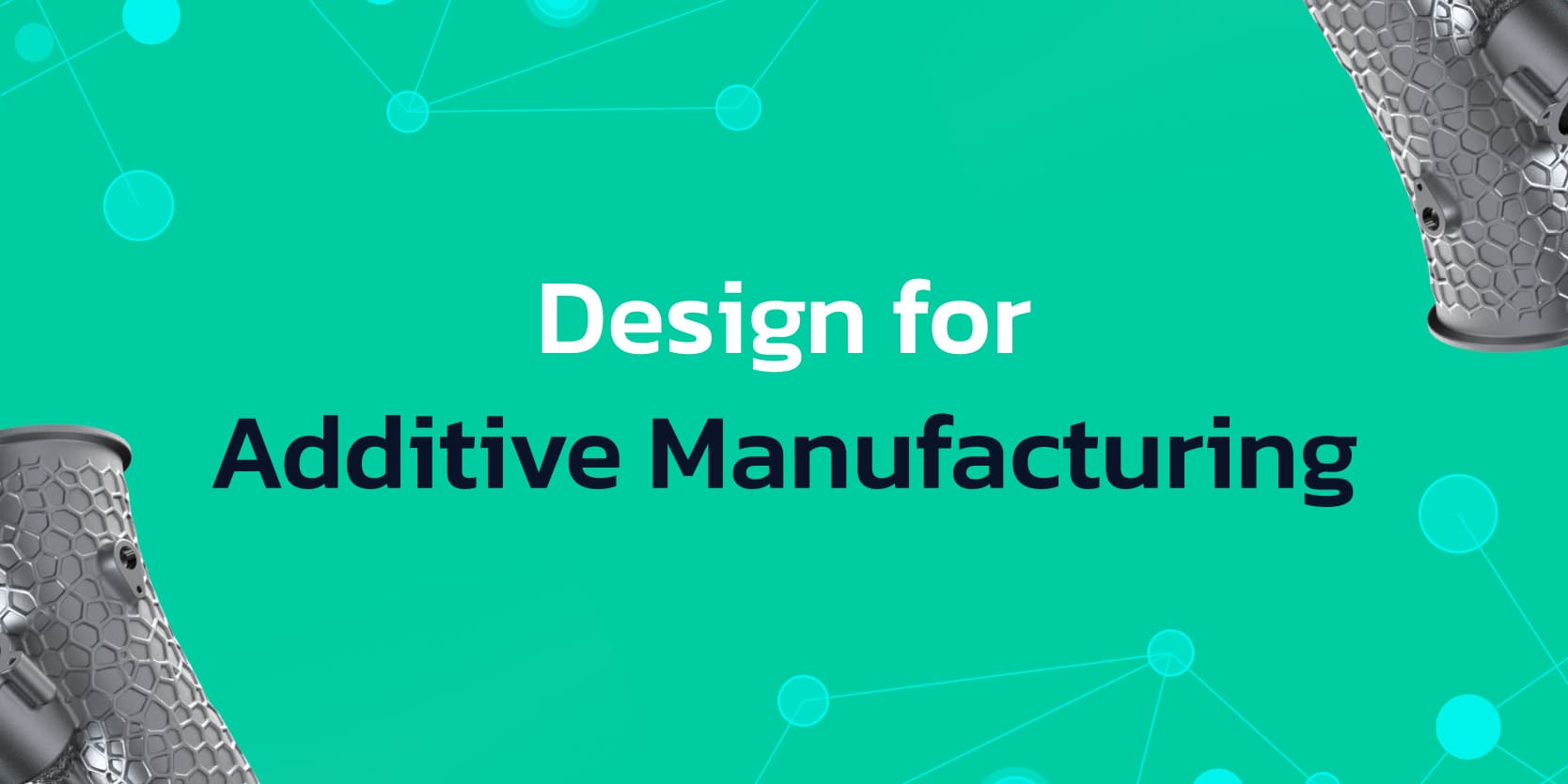 Design e sviluppo per la Manifattura Additiva