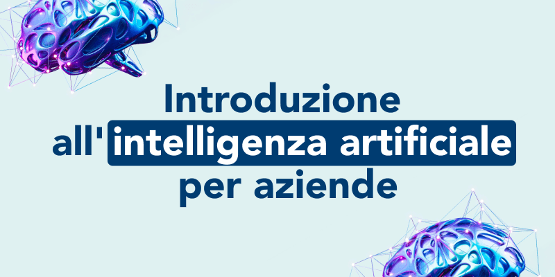 Intelligenza Artificiale: introduzione per aziende 