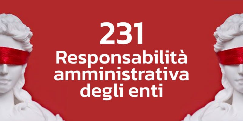 Modello 231 e Responsabilità amministrativa degli Enti 