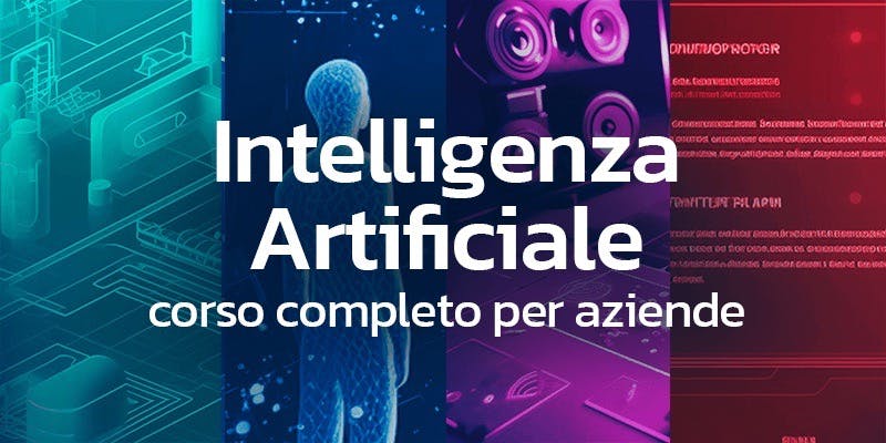 Intelligenza Artificiale per Aziende: corso completo