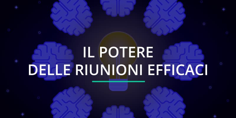 Il potere delle riunioni efficaci