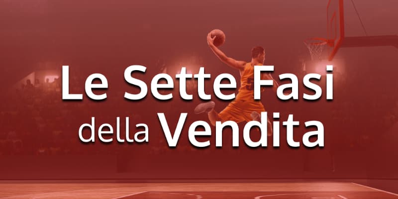 Corso introduttivo: le sette fasi della vendita