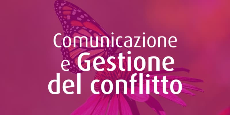 Introduzione alla Comunicazione e Gestione del Conflitto