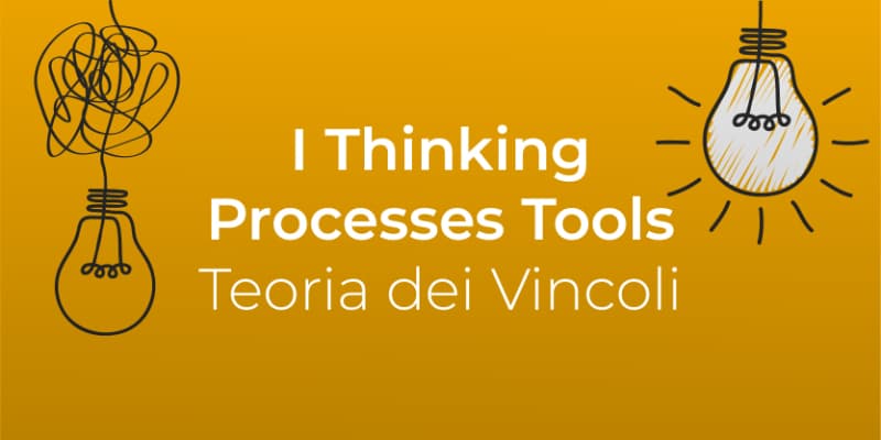 I Thinking Processes Tools della Teoria dei Vincoli