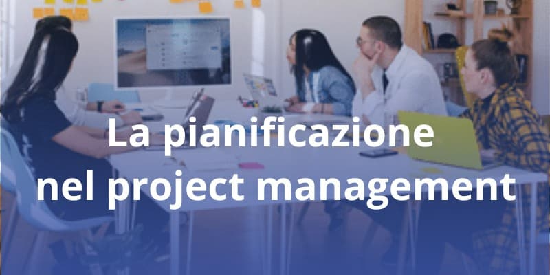 La Pianificazione nel Project Management