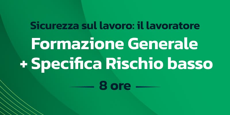 Sicurezza Generale e Specifica Lavoratori Rischio Basso - Aggiornato 2024