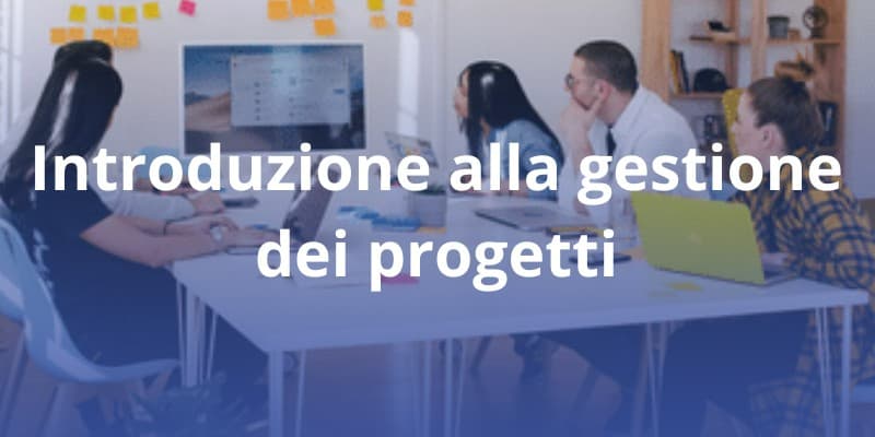Introduzione alla Gestione dei Progetti