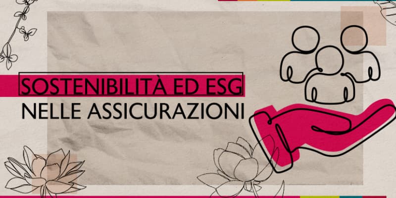 Sostenibilità ed ESG: le ricadute in ambito assicurativo