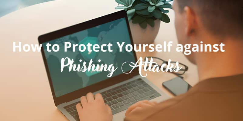 How to Protect Yourself against Phishing Attacks