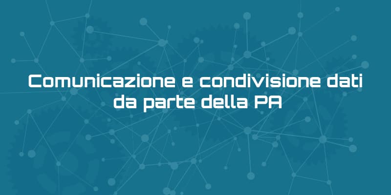 Comunicazione e condivisione dati da parte della PA