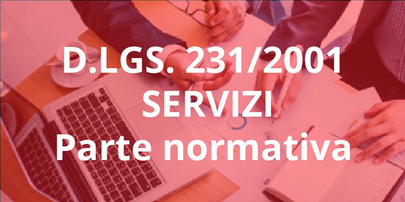 D.LGS. 231/2001 per i Servizi - Parte normativa