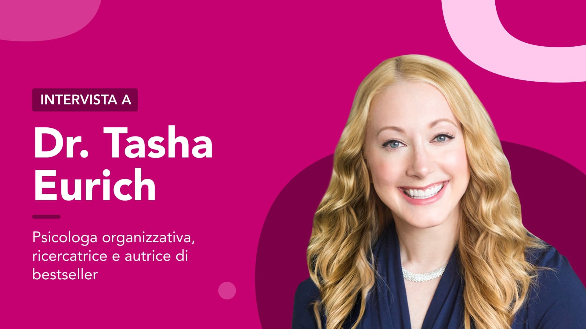 Self-awareness al lavoro e leadership che funziona: intervista a Tasha Eurich